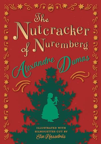 The Nutcracker of Nuremberg - Illustrated with Silhouettes Cut by Else Hasselriis