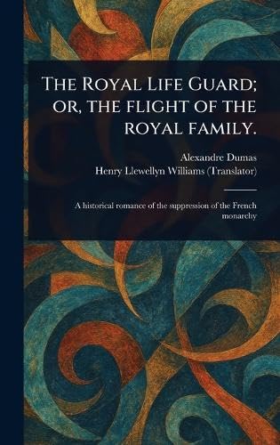 The Royal Life Guard; or, the Flight of the Royal Family. von Anson Street Press