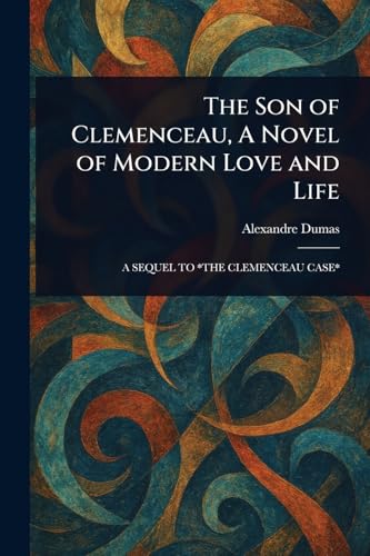 The Son of Clemenceau, A Novel of Modern Love and Life von Anson Street Press
