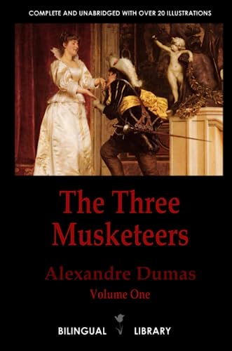 The Three Musketeers Volume 1—Les trois mousquetaires Tome 1: English-French Parallel Text Edition in Three Volumes