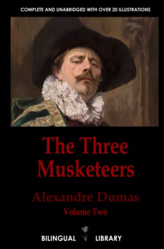 The Three Musketeers Volume 2—Les trois mousquetaires Tome 2: English-French Parallel Text Edition in Three Volumes