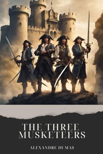 The Three Musketeers: An 1844 Classic Adventure Novel