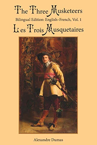 The Three Musketeers: Bilingual Edition: English-French, Vol. 1