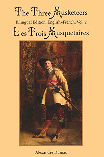 The Three Musketeers: Bilingual Edition: English-French, Vol. 2