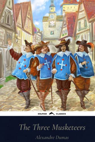 The Three Musketeers: Dolphin Classics - Illustrated Edition
