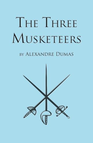 The Three Musketeers: First Book in the D'Artagnan Romances (The D'Artagan Romances: The Three Musketeers Series, Band 1) von Katriel Publisher