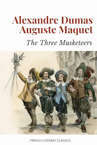The Three Musketeers: French Historical Adventure Novel in the Swashbuckler Tradition von Independently published