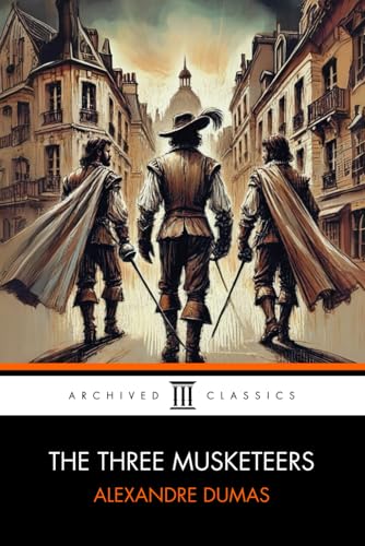 The Three Musketeers: Moral Dilemmas in the Action and Adventure of The Three Musketeers The Three Musketeers: Moral Dilemmas in the Action and Adventure of The Three Musketeers