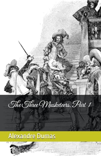The Three Musketeers. Part I (Illustrated Edition)