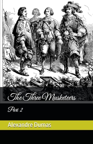 The Three Musketeers. Part II (Illustrated Edition)