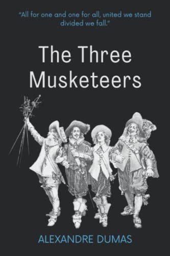 The Three Musketeers: The Original 19th Century Adventure Fantasy Classic (Annotated) von Independently published