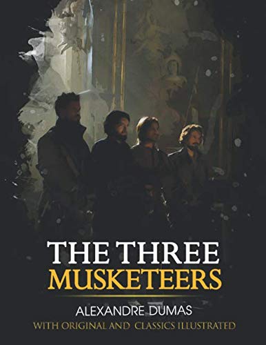 The Three Musketeers: illustrated and Original Classic Novel von Independently published