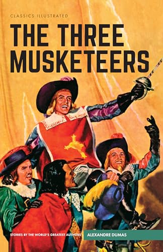 Three Musketeers, The: The Three Musketeers (Classics Illustrated) von Classics Illustrated Comics