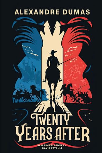 Twenty Years After (The Three Musketeers Sequel): A New Translation in Modern Accessible English von Independently published