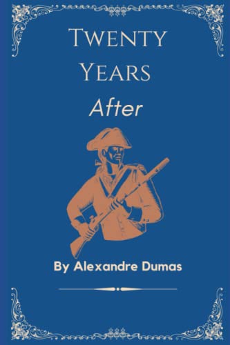 Twenty Years After: A Sequel To The Three Musketeers: A Classic Historical Fiction Novel (Annotated) von Independently published