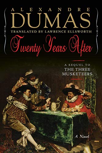 Twenty Years After: A Sequel to The Three Musketeers (Musketeers Cycle, 3, Band 3)