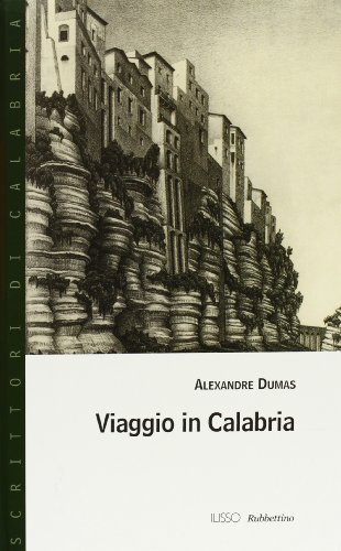 Viaggio in Calabria (Scrittori di Calabria)