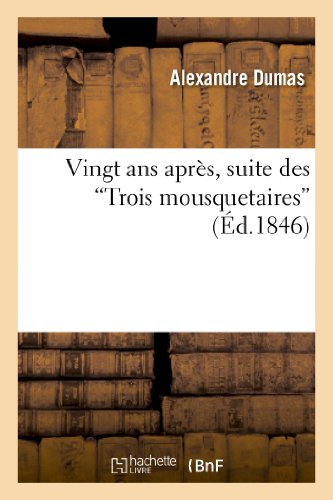 Vingt ans après, suite des "Trois mousquetaires" (Litterature) von Hachette Livre - BNF