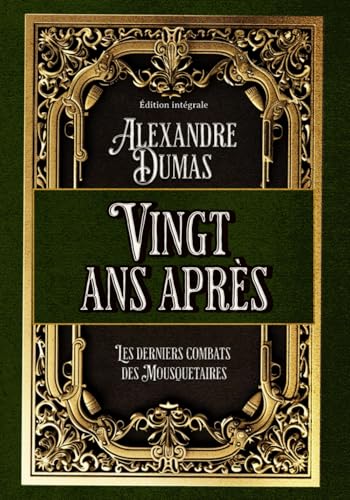 Vingt ans après Les derniers combats des Mousquetaires Édition intégrale von Independently published