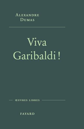 Viva Garibaldi !: Une odysée en 1860