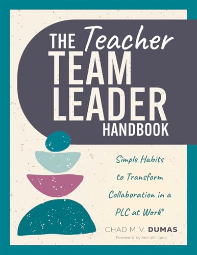 Teacher Team Leader Handbook: Simple Habits to Transform Collaboration in a PLC at Work(r) (Effective Habits to Transform PLC Collaboration) von Solution Tree