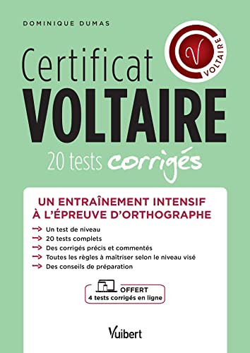 Certificat Voltaire - 20 tests corrigés + 4 tests offerts en ligne: Un entraînement intensif à l'épreuve d'orthographe von VUIBERT