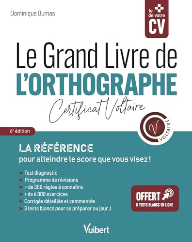 Le Grand Livre de l'orthographe - Certificat Voltaire: La référence pour atteindre le score que vous visez ! von VUIBERT
