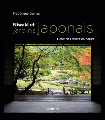 Niwaki et jardins japonais: Créer des reflets de nature von EYROLLES