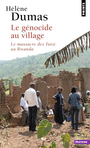 Le Génocide au village: Le massacre des Tutsi au Rwanda von POINTS