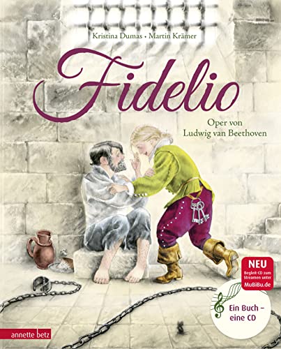 Fidelio (Das musikalische Bilderbuch mit CD und zum Streamen): Die Oper von Ludwig van Beethoven
