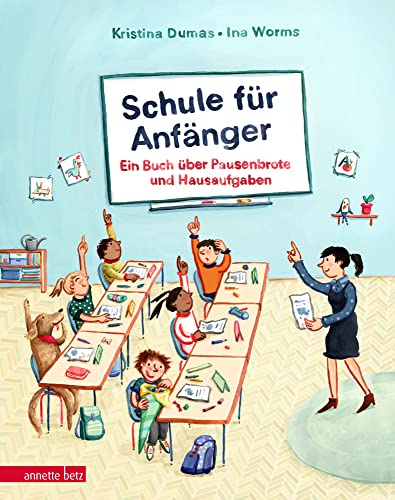 Schule für Anfänger: Ein Buch über Pausenbrote und Hausaufgaben