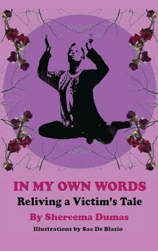In My Own Words: Reliving a Victim's Tale von Writers Branding LLC