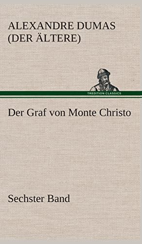 Der Graf von Monte Christo: Sechster Band