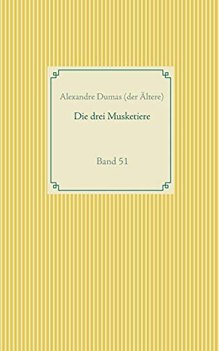 Die drei Musketiere: Band 51 (Taschenbuch-Literatur-Klassiker)