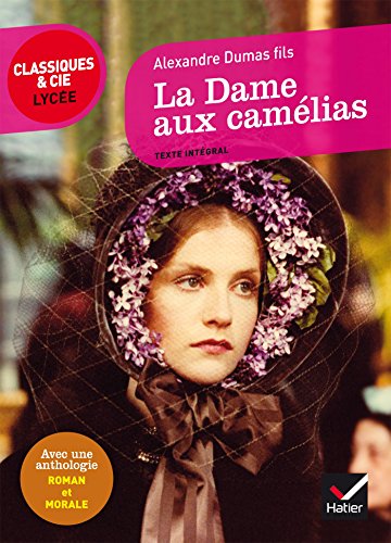 La Dame aux camelias: suivi d'un parcours « Roman et morale » von HATIER