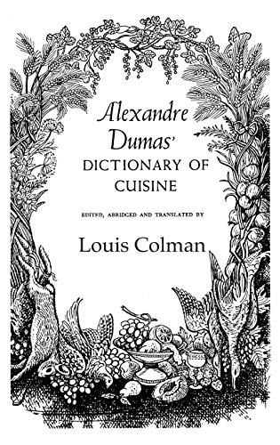 Alexander Dumas Dictionary Of Cuisine (Kegan Paul Library of Culinary Arts)