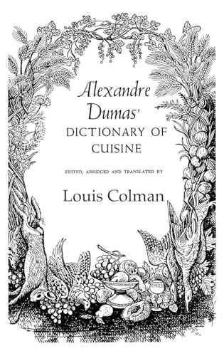 Alexander Dumas Dictionary Of Cuisine (Kegan Paul Library of Culinary Arts)