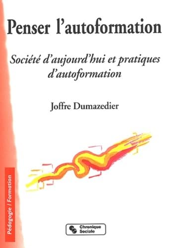 Penser l'autoformation société d'aujourd'hui et pratiques d'autoformation (0000)