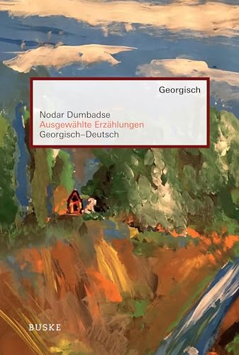 Ausgewählte Erzählungen: Georgisch-Deutsch . Zweisprachige Ausgabe von Buske Helmut Verlag GmbH