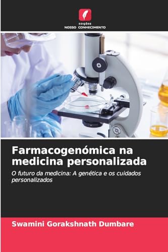 Farmacogenómica na medicina personalizada: O futuro da medicina: A genética e os cuidados personalizados von Edições Nosso Conhecimento