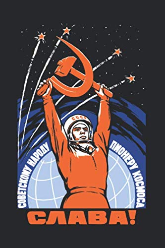 Russian Kosmonaut: Notebook & Journal - Yuri Gagarin Soviet Space Journal, Vintage Propaganda Poster Note Book Or Composition Book, School, College or Office Gag Gift von Independently published