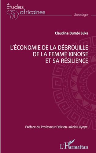 L'économie de la débrouille de la femme kinoise et sa résilience von Editions L'Harmattan