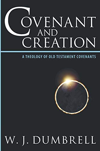 Covenant and Creation: A Theology of Old Testament Covenants von Wipf & Stock Publishers