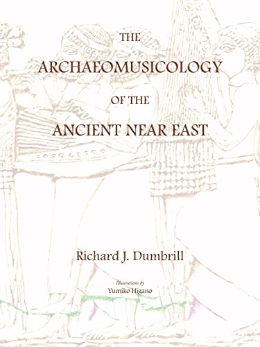 The Archaeomusicology of the Ancient Near East von Trafford Publishing