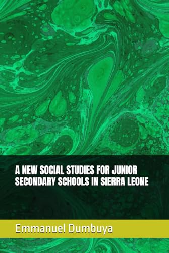 A NEW SOCIAL STUDIES FOR JUNIOR SECONDARY SCHOOLS IN SIERRA LEONE A NEW SOCIAL STUDIES FOR JUNIOR SECONDARY SCHOOLS IN SIERRA LEONE von Independently published