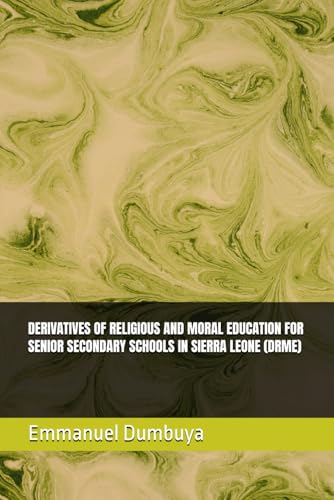 DERIVATIVES OF RELIGIOUS AND MORAL EDUCATION FOR SENIOR SECONDARY SCHOOLS IN SIERRA LEONE (DRME) von Independently published