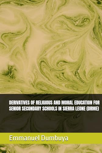 DERIVATIVES OF RELIGIOUS AND MORAL EDUCATION FOR SENIOR SECONDARY SCHOOLS IN SIERRA LEONE (DRME) von Independently published