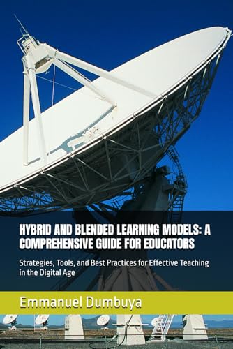 HYBRID AND BLENDED LEARNING MODELS: A COMPREHENSIVE GUIDE FOR EDUCATORS: Strategies, Tools, and Best Practices for Effective Teaching in the Digital Age HYBRID AND BLENDED LEARNING MODELS: A COMPREHENSIVE GUIDE FOR EDUCATORS: Strategies, Tools, and Best Practices for Effective Teaching in the Digital Age von Independently published