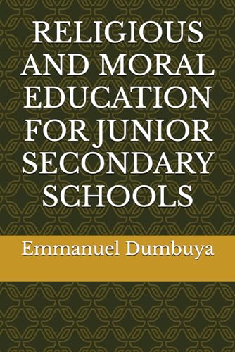 RELIGIOUS AND MORAL EDUCATION FOR JUNIOR SECONDARY SCHOOLS RELIGIOUS AND MORAL EDUCATION FOR JUNIOR SECONDARY SCHOOLS von Independently published