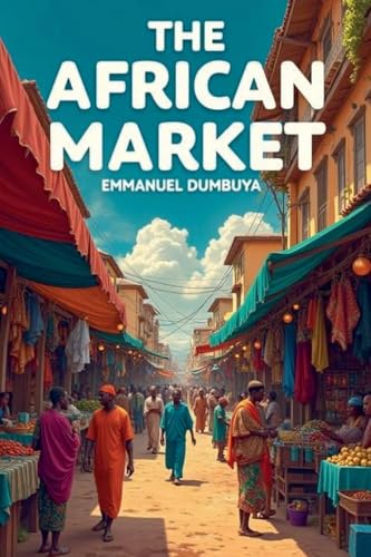 The African Market The African Market von Emmanuel Dumbuya (ODUMZ)
